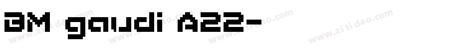 BM gaudi A22字体转换